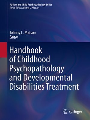 cover image of Handbook of Childhood Psychopathology and Developmental Disabilities Treatment